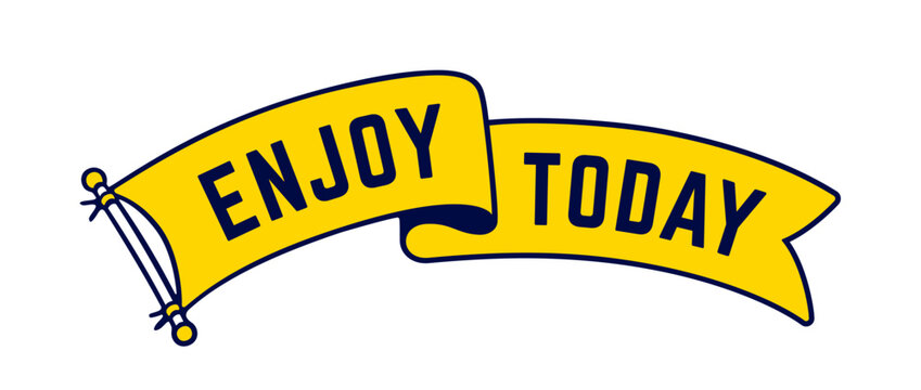 Enjoy Today. Flag ribbon template. Vintage ribbon flag, text Enjoy Today. Graphic retro flag, ribbon, poster banner. Retro style ribbon banner Enjoy Today. Vector Illustration