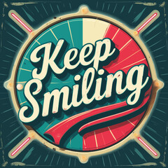 Retro Keep Smiling Sign Vintage Design Teal Red Cream Colors Motivational Inspirational Positive Vibes Graphic Art Illustration Digital Artwork Perfect for Prints Posters Cards and Social Media High  
