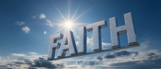 enormous FAITH sign glowing under clear blue sky and sunny day