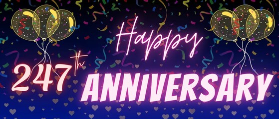 247th anniversary neon calligraphy text and number. Confetti and balloon isolated on elegant blue gradient background, sparkle, design for greeting card, print. Two hundred forty seven anniversary