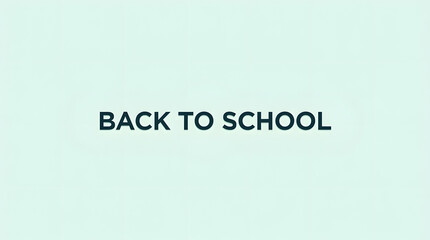 Fototapeta premium Simple text layout with 'Back to School' on soft gradient, clean design for promotional use.