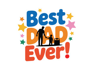 Fototapeta premium Father and son, father's day, vector silhouette of the text with letters of the best father ever