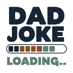 Dad Joke Loading Funny Typography Design