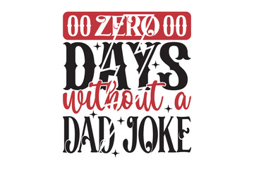 Zero Days Without a Dad Joke EPS T-shirt Design