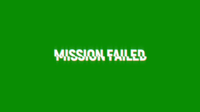 mission failed text looped animation with glitch effect on green black background. Glitch title video game screen. mission failed