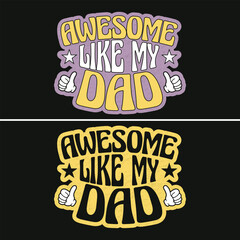 Obraz premium Awesome Like My Dad T Shirt Design Gift For Daughter Son