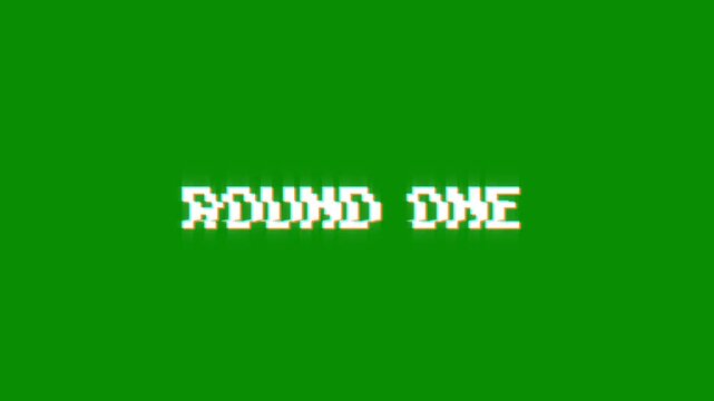 round one animation of looped text with glitch effect on green black background. 8 bit video game screen saver. round 1. one round
