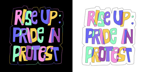 Rise up: Pride in protest hand drawn text. Pride month 2025 theme vector typography design. Celebrating LGBTQIA rights, diversity and equality.