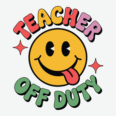 Teacher Off Duty T-Shirt Design Trendy T-Shirt Design Vector