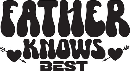Father Knows Best Svg T-shirt Design