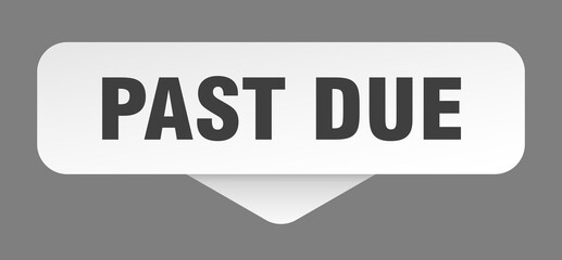 past due sticker. past due sign isolated on gray background