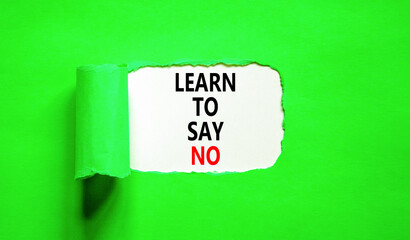 Learn to say no symbol. Concept words phrase Learn to say no on beautiful white paper. Beautiful...