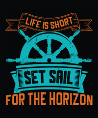 Life is short. Set sail for the horizon graphic design