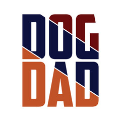Dog Dad quote SVG Typography T shirt Design