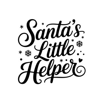 Santa&rsquo;s Little Helper. Christmas Quotes Vector Design Isolated on White Background