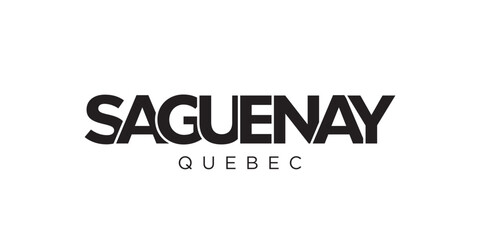 Saguenay in the Canada emblem. The design features a geometric style, vector illustration with bold typography in a modern font. The graphic slogan lettering.