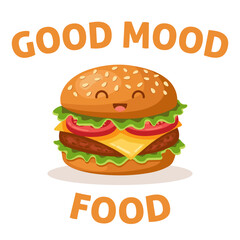 Cute and colorful cartoon cheeseburger with a happy face, lettuce, tomato, cheese, and sesame bun. Surrounded by “Good Mood Food” text. Fun and cheerful food flat vector illustration.