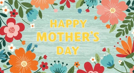 Colorful and Festive "Happy Mother's Day" Greeting Card Design with a Border of Stylized Flowers and Foliage on a Light Blue Wooden Background, Ideal for Celebrations and Appreciation.