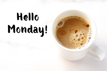 Hello Monday ! with Coffee Image - text message, Hello Monday ! with Caffè Latte, Monday fresh start with coffee concept
