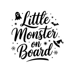 Little Monster on Board. Halloween Quotes Vector Design Isolated on White Background
