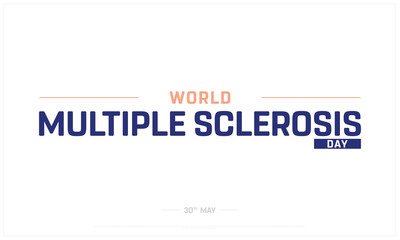 World Multiple Sclerosis Day on white background, Typographic Design of World Multiple Sclerosis Day, Vector Design of World Multiple Sclerosis Day, World Multiple Sclerosis Day Design