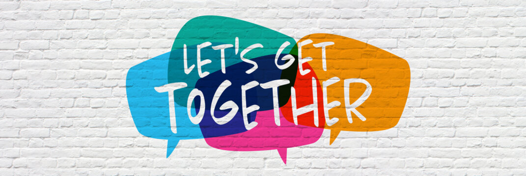 " Let's get together " on speech bubble