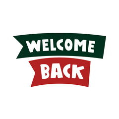 Fototapeta premium Welcome back. Green and red ribbons. Flat illustration on white background.