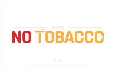 World No Tobacco Day on white background, Typographic Design of World No Tobacco Day, Vector Design of World No Tobacco Day, World No Tobacco Day Design