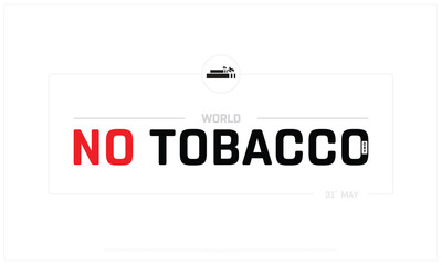 World No Tobacco Day on white background, Typographic Design of World No Tobacco Day, Vector Design of World No Tobacco Day, World No Tobacco Day Design