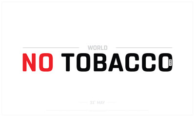 World No Tobacco Day on white background, Typographic Design of World No Tobacco Day, Vector Design of World No Tobacco Day, World No Tobacco Day Design