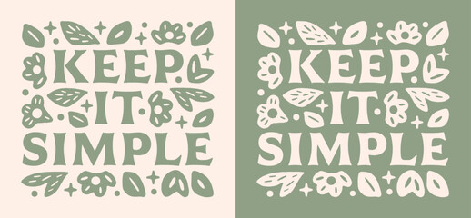 Fototapeta premium Keep it simple slow life countryside country living lifestyle floral plants lover summer spring shirt design. Cute flowers sage green boho cottagecore aesthetic printable illustration poster print.