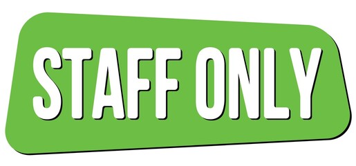 STAFF ONLY text on green trapeze stamp sign.