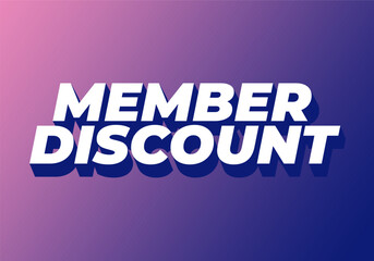 Member discount. Bold text effect for promotion design
