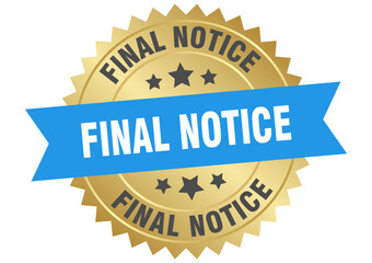 final notice. final notice round blue and gold label isolated on transparent background