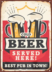 Cold beer served here retro pub sign with beer mugs on old metal texture, Vintage poster with alcoholic drinks. Vector cafe bar illustration.