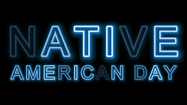 "Native American Day" Blue neon Text isolated Black Background. Special Day for business concept.	