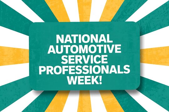 A graphic promoting national automotive service professionals week with sunburst pattern - Powered by Adobe