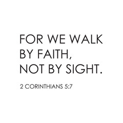 For We Walk By Faith Not By Sight scripture quote vector illustration