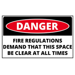 Fototapeta premium Danger fire regulations demand that this place be clear at all times sign