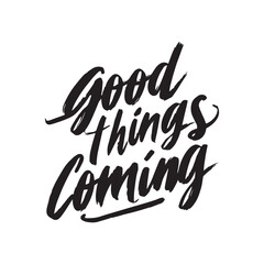 Stylish calligraphy text logo Good Things Are Coming