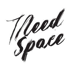 Stylish calligraphy text logo I Need Space