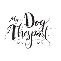 Obraz premium Stylish calligraphy text logo My Dog Is My Therap