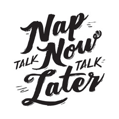 Stylish calligraphy text logo Nap Now Talk Later