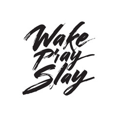 Stylish calligraphy text logo Wake Pray Slay