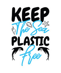 Keep the sea plastic free, vintage summer t-shirt design with text and summer decorative illustration vector.