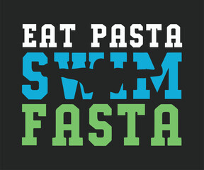 Eat pasta swim fasta t shirt design