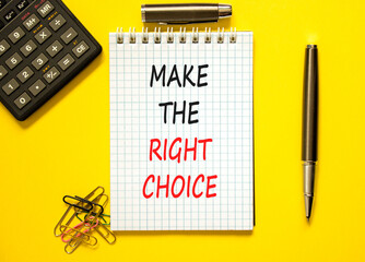 Make the right choice symbol. Concept words phrase Make the right choice on beautiful white note....
