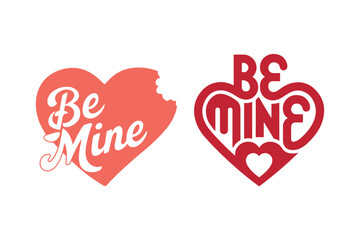 Be Mine Heart Shaped Valentine Typography Designs for Love Cards