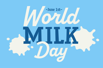 World milk day. June 1st. Blue background with bold text and splashes of milk. Vector illustration.