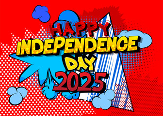 Obraz premium Cartoon Happy Independence Day 2025 text, comic book holiday greeting. Retro vector comics pop art design.